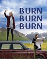 [HD Pelis Ver] Burn Burn Burn 2015 Película Completa en Español Gratis ...