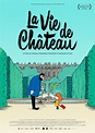 La Vie de Château - film 2020 - AlloCiné