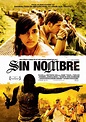 Sin Nombre | Movie posters, Foreign film, Film movie