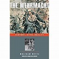The Wehrmacht: History, Myth, Reality: Wette, Wolfram, Schneider ...