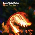 Late Night Tales: Franz Ferdinand - Album, acquista - SENTIREASCOLTARE