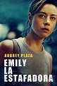 Emily la estafadora - Datos, trailer, plataformas, protagonistas