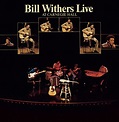 Bill Withers, ‘Live at Carnegie Hall’: Soul Preachin’ | Best Classic Bands