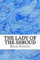 The Lady of the Shroud: (Bram Stokes Classics Collection) by Bram ...