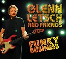 Glenn Letsch | Glenn Letsch and Friends - Funky Business - Glenn Letsch