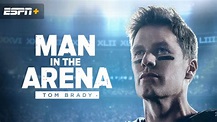 Man in the Arena: Tom Brady - Estreno, trailer y todo sobre la serie ...