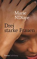 Drei starke Frauen. Buch von Marie NDiaye (Suhrkamp Verlag)