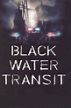 Black Water Transit (2009) - Streaming, Trama, Cast, Trailer
