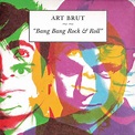 Art Brut: Bang Bang Rock & Roll Album Review | Pitchfork