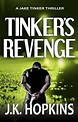 Tinker's Revenge (Jake Tinker #2) by J.K. Hopkins | Goodreads