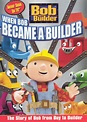 Bob the Builder: When Bob Became a Builder (2005) - | Synopsis ...
