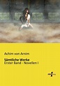 Sämtliche Werke von Achim von Arnim - Buch - buecher.de