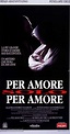 Per amore, solo per amore (1993) - Per amore, solo per amore (1993 ...