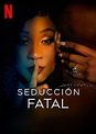 Seducción fatal - Serie 2023 - SensaCine.com