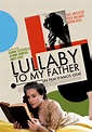 Lullaby To My Father - Cineuropa