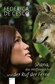 Shana, das Wolfsmädchen, und der Ruf der Ferne | ARENA Verlag