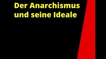 Der Anarchismus und seine Ideale (Philosophie der Freiheit) - YouTube