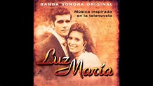 Telenovela "Luz María" - CD completo (banda sonora de la telenovela ...