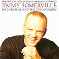Jimmy Somerville Featuring Bronski Beat And The Communards - The ...
