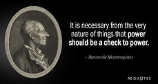 Baron de Montesquieu quote: It is necessary from the very nature of ...