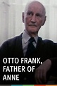 Watch Otto Frank, Father of Anne Online | 2010 Movie | Yidio