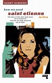 New book 'How We Used Saint Etienne To Live‘ will trace history of the ...