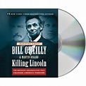 Killing Lincoln : The Shocking Assassination That Changed America ...
