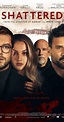 Shattered (2022) - Full Cast & Crew - IMDb