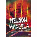 Nelson Mandela - El padre de una Nacion
