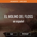 El Molino del Floss 📕 Leer el libro en línea Descargalo gratis PDF, FB2 ...