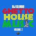 DJ Slugo: Ghetto House Music Volume 2 (Subterranean Playhouse Records)