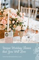 Unique Wedding Themes That You Will Love - Gretchen's Bridal Gallery