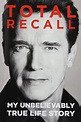 Total Recall by Arnold Schwarzenegger Book Summary