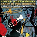 LOREZ ALEXANDRIA Early in the Morning/Deep Roots reviews