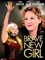 Watch Brave New Girl | Prime Video