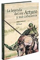 La leyenda de rey Arturo y sus caballeros: Combel Editorial