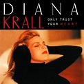 Only Trust Your Heart | Diana Krall – Download and listen to the album