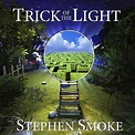 Amazon.com: Trick of the Light : Stephen Smoke: Digital Music