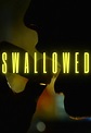 Swallowed (2022) - FilmAffinity
