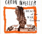 Beach of the War Goddess: Wheeler, Caron: Amazon.it: CD e Vinili}