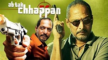 Ab Tak Chhappan (2004) Full Hindi Movie | Nana Patekar, Mohan Agashe ...