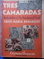 LA PLUMA LIBROS: TRES CAMARADAS ERICH (1ra ed.) - ERICH MARIA REMARQUE