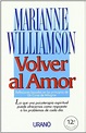 Libro Volver al amor PDF gratis sin registrarse. Marianne Williamson ...