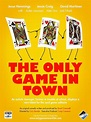 The Only Game in Town - IMDb