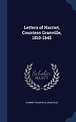 Letters of Harriet, Countess Granville, 1810-1845 | 9781298877260 ...