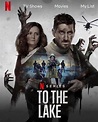 Netflix: Hacia el lago, la nueva serie sobre un peligroso virus que ...