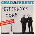 “Yesterday’s Gone” (1964, World Artists) by Chad & Jeremy. Contains "A ...