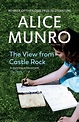 The View from Castle Rock by Alice Munro - Penguin Books New Zealand
