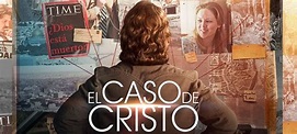 El caso de Cristo - Películas cristianas