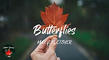 MAX ft. FLETCHER - Butterflies (Lyric video) - YouTube
